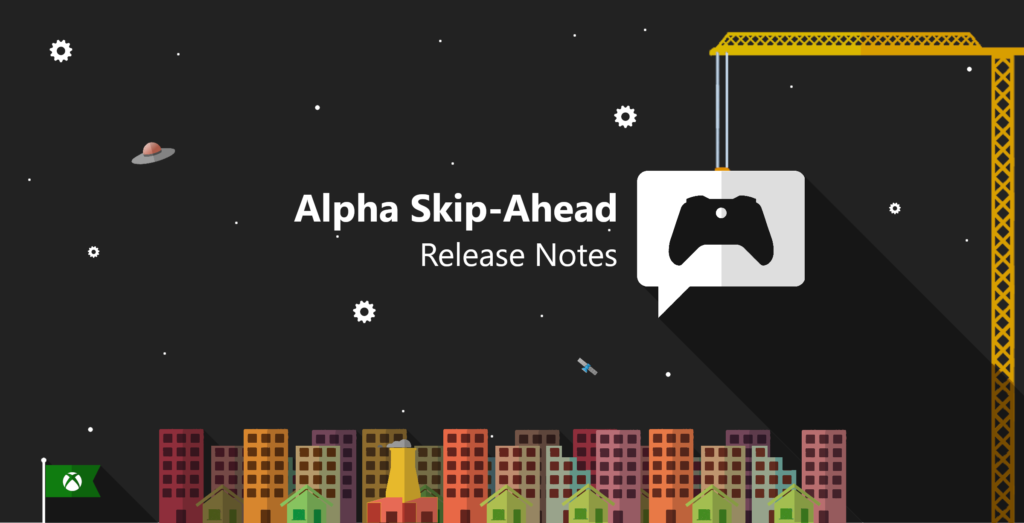 Xbox Insider Launch Notes – Alpha Skip-Forward (2408.240114-2000)