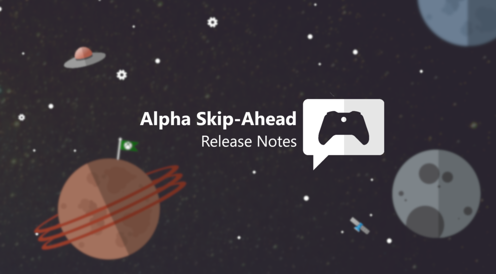 Xbox Insider Launch Notes – Alpha Skip-Forward (2408.240206-2200)